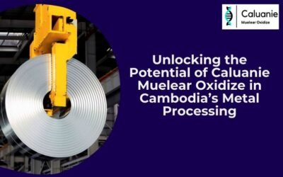 Unlocking the Potential of Caluanie Muelear Oxidize in Cambodia’s Metal Processing